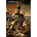 Death Raft: The Human Drama of the Medusa Shipwreck