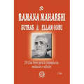 Ramana Maharshi Sutras & Ellam Onru: 250 Citas Breves Para La Contemplación, Meditación O Reflexión