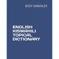 English Kiswahili Topical Dictionary