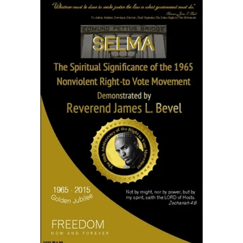 SELMA, The Spiritual Significance of the Right-to-Vote Movement, Demonstrated by Reverend James L. Bevel