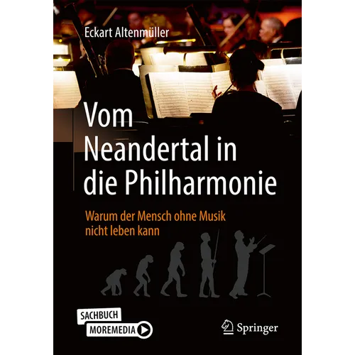 Vom Neandertal in Die Philharmonie: Warum Der Mensch Ohne Musik Nicht Leben Kann