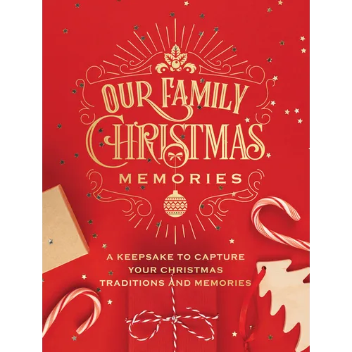 Our Family Christmas Memories: A Keepsake to Capture Your Christmas Traditions and Memories