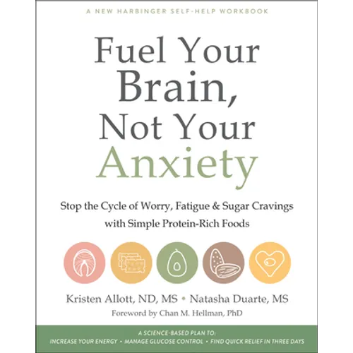 Fuel Your Brain, Not Your Anxiety: Stop the Cycle of Worry, Fatigue, and Sugar Cravings with Simple Protein-Rich Foods