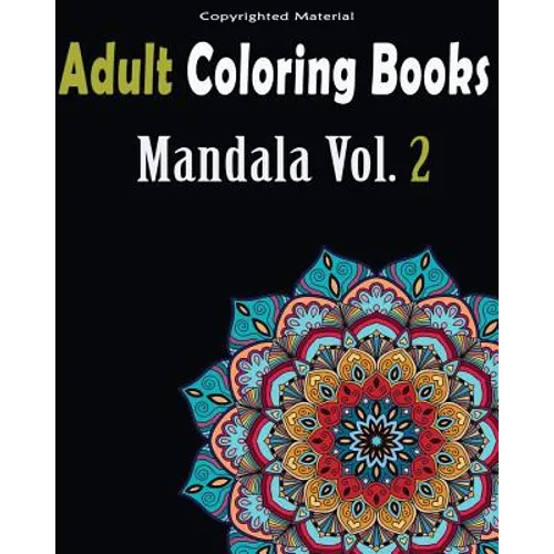 Adult Coloring Books: Stress Relieving Mandala Designs: Mandala For Adult Relaxation