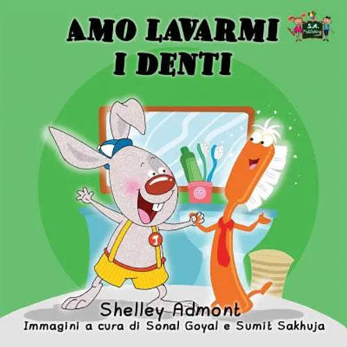 Amo lavarmi i denti: I Love to Brush My Teeth (Italian Edition)