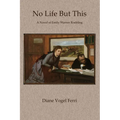 No Life But This: A Novel of Emily Warren Roebling