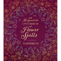 The Hedgewitch's Little Book of Flower Spells