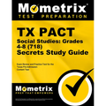 TX Pact Social Studies: Grades 4-8 (718) Secrets Study Guide: Exam Review and Practice Test for the Texas Pre-Admission Content Test