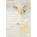 Time and Trauma in Analytical Psychology and Psychotherapy: The Wisdom of Andean Shamanism