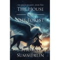 The House of the Forest: The Armor of Light, Book Two