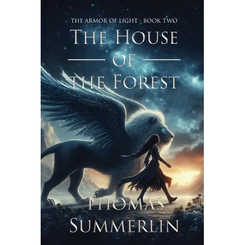 The House of the Forest: The Armor of Light, Book Two