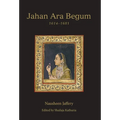 Jahan Ara Begum 1614-1681