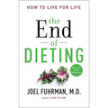 The End of Dieting: How to Live for Life