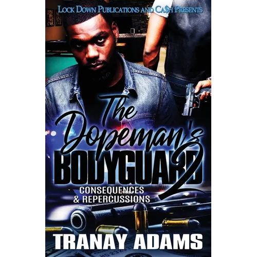 The Dopeman's Bodyguard 2: Consequences & Repercussions