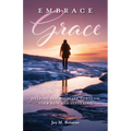 Embrace Grace: Helping You Navigate Through Your Pain and Suffering