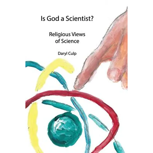 Is God a Scientist?: Religious Views of Science