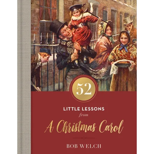 52 Little Lessons from a Christmas Carol: Inspirational Reflections for the Advent Season (a 52-Day Devotional for Christmas) - The Perfect Christian