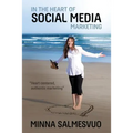 In the Heart of Social Media Marketing: Heart centered, authentic marketing