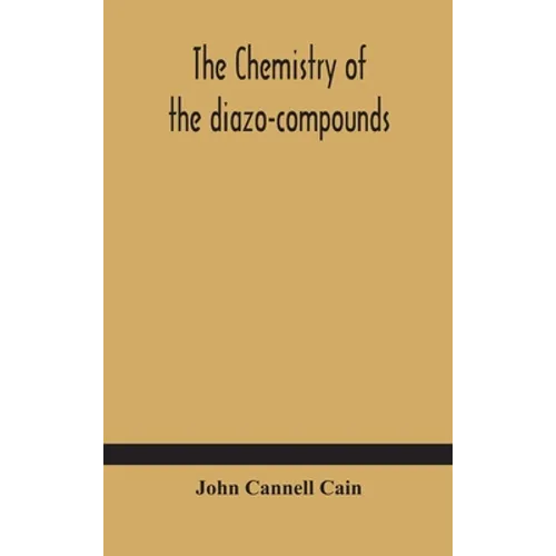 The Chemistry Of The Diazo-Compounds