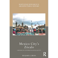 Mexico City's Zócalo: A History of a Constructed Spatial Identity