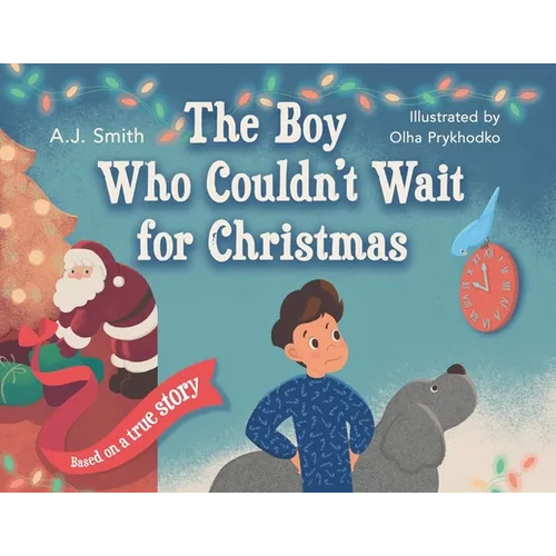 The Boy Who Couldn't Wait for Christmas
