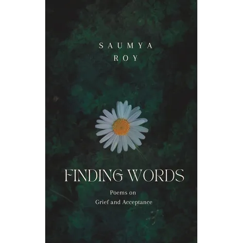 Finding Words: Poems on Grief and Acceptance