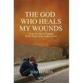 The God Who Heals My Wounds