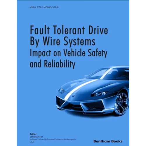 Fault Tolerant Drive By Wire Systems: Impact on Vehicle Safety and Reliability