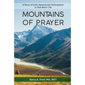Mountains of Prayer: A Story of God's Spectacular Participation in One Man's Life