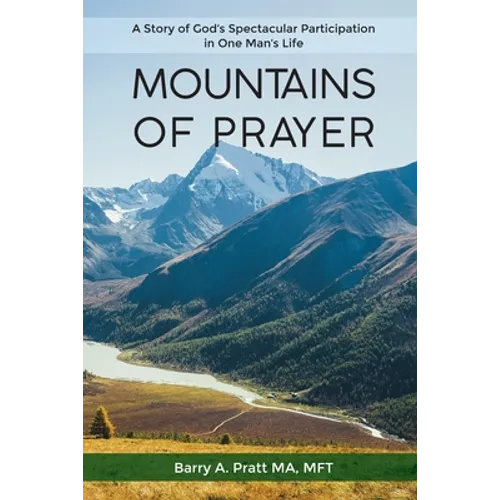 Mountains of Prayer: A Story of God's Spectacular Participation in One Man's Life