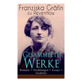 Gesammelte Werke: Romane + Erzählungen + Essays + Gedichte: Briefe, Ellen Olestjerne, Von Paul zu Pedro, Herrn Dames Aufzeichnungen, Der