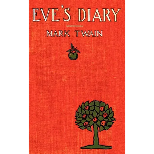Eve's Diary, Complete with Original Cover Design and Over 50 Illustrations