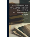 A New Discourse of a Stale Subject, Called The Metamorphosis of Ajax