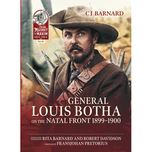 General Louis Botha on the Natal Front 1899-1900