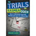 The Trials of Rasmea Odeh: How a Palestinian Guerrilla Gained and Lost U.S. Citizenship