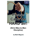 Please Cane Me HARD Sir! (Strict Man-to-Man Discipline)