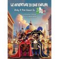 Le Avventure di due Carlini: Ricky E Poe Vanno In Italia