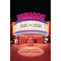 Criminology Goes to the Movies: Crime Theory and Popular Culture