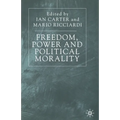 Freedom, Power and Political Morality: Essays for Felix Oppenheim