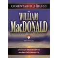 Comentario Bíblico de William MacDonald: Antiguo Testamento Y Nuevo Testamento