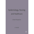 Epidemiology, Nursing and Healthcare: A New Perspective