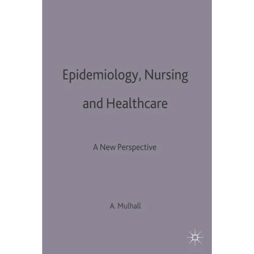 Epidemiology, Nursing and Healthcare: A New Perspective