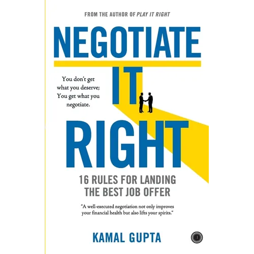 Negotiate It Right: 16 Rules for landing the best job offer