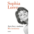 Ayer, Hoy Y Mañana: MIS Memorias / Yesterday, Today, and Tomorrow. My Memoirs