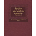 The Ohio Arch Ological and Historical Quarterly, Volume 3