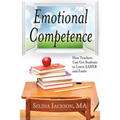 Emotional Competence: How Teachers Can Get Students to Learn EASIER and Faster