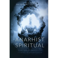 Anarhist Spiritual: Spargând Lanțurile Iluziei Consensuale