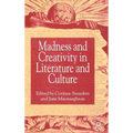Madness and Creativity in Literature and Culture