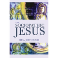 The Sociopathic Jesus