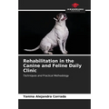 Rehabilitation in the Canine and Feline Daily Clinic